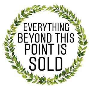 Everything sold beyond this point!